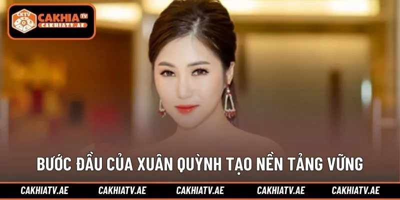 Bước đầu của Xuân Quỳnh tạo nền tảng vững