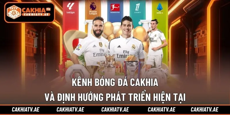 Định hướng do Cakhiatv đặt ra ở thời điểm 2026