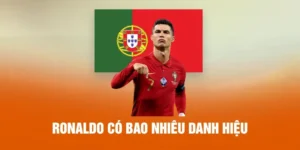 Ronaldo Có Bao Nhiêu Danh Hiệu - Thống Kê Di Sản Của CR7