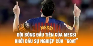 Đội Bóng Đầu Tiên Của Messi - Khởi Đầu Sự Nghiệp Của “GOAT”